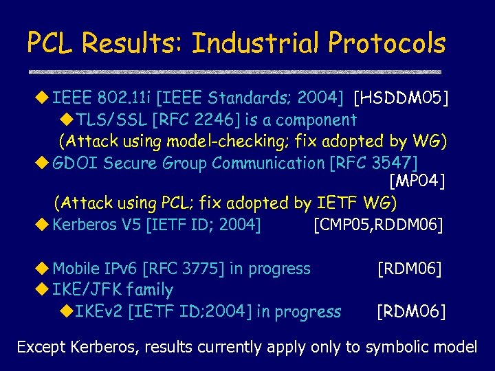 PCL Results: Industrial Protocols u IEEE 802. 11 i [IEEE Standards; 2004] [HSDDM 05]