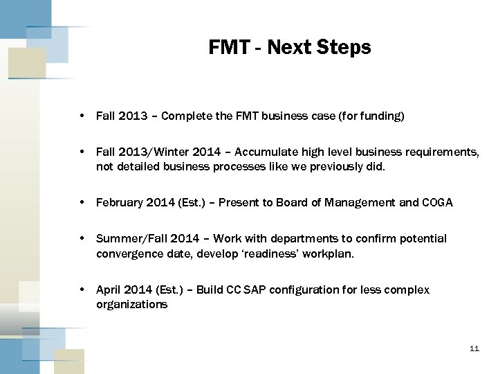 FMT - Next Steps • Fall 2013 – Complete the FMT business case (for