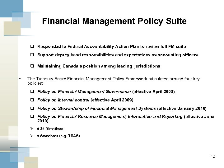 Financial Management Policy Suite q Responded to Federal Accountability Action Plan to review full