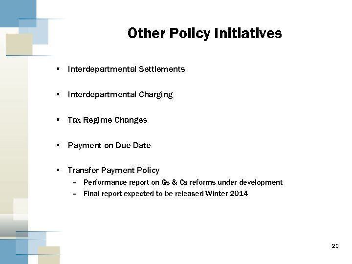 Other Policy Initiatives • Interdepartmental Settlements • Interdepartmental Charging • Tax Regime Changes •
