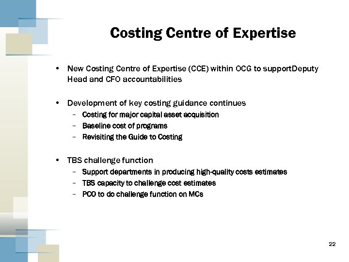 Costing Centre of Expertise • New Costing Centre of Expertise (CCE) within OCG to