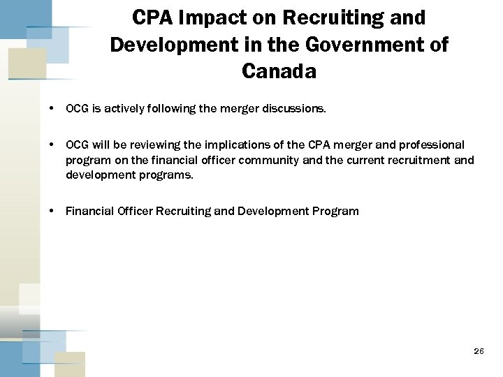 CPA Impact on Recruiting and Development in the Government of Canada • OCG is