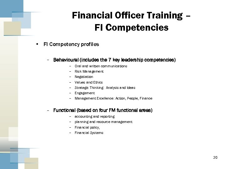 Financial Officer Training – FI Competencies • FI Competency profiles – Behavioural (includes the