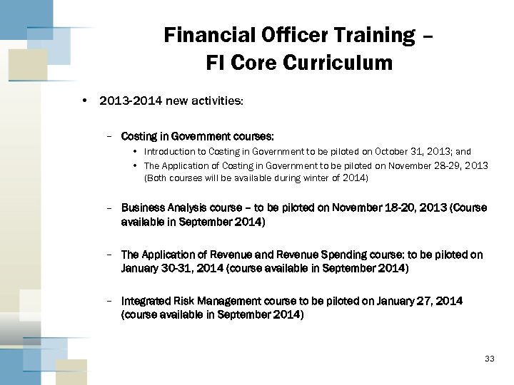 Financial Officer Training – FI Core Curriculum • 2013 -2014 new activities: – Costing