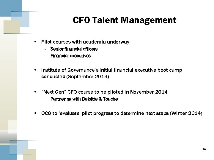 CFO Talent Management • Pilot courses with academia underway – Senior financial officers –