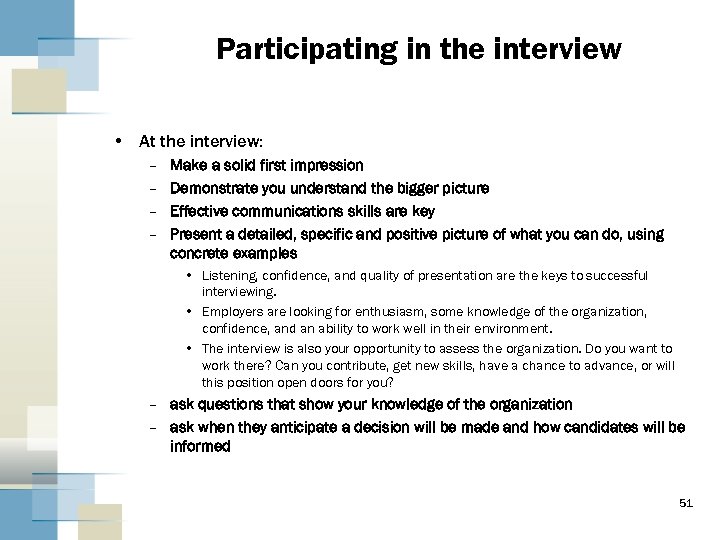 Participating in the interview • At the interview: – – Make a solid first