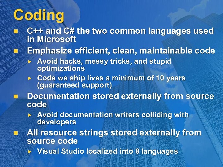Coding n n C++ and C# the two common languages used in Microsoft Emphasize
