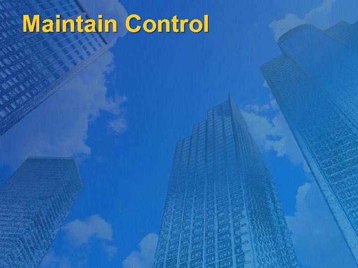 Maintain Control 