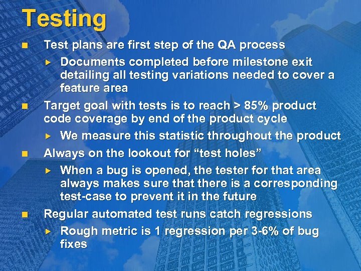 Testing n n Test plans are first step of the QA process Documents completed