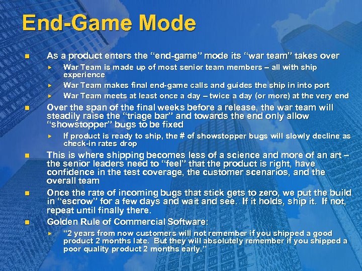 End-Game Mode n As a product enters the “end-game” mode its “war team” takes