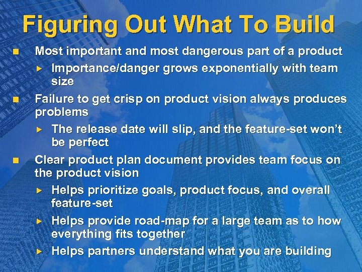 Figuring Out What To Build n n n Most important and most dangerous part