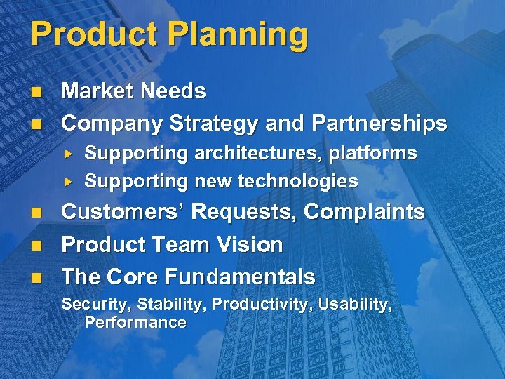 Product Planning n n Market Needs Company Strategy and Partnerships n n n Supporting