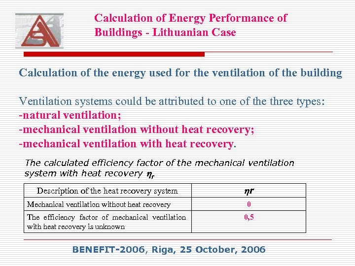 Calculation of Energy Performance of Buildings - Lithuanian Case Calculation of the energy used