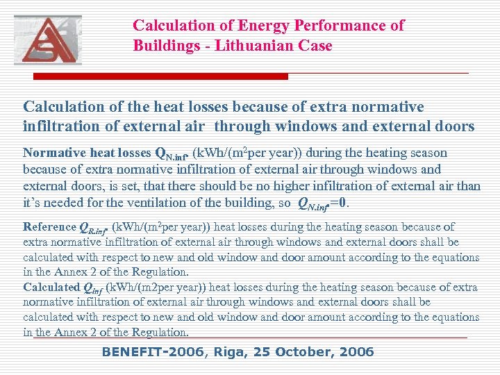 Calculation of Energy Performance of Buildings - Lithuanian Case Calculation of the heat losses