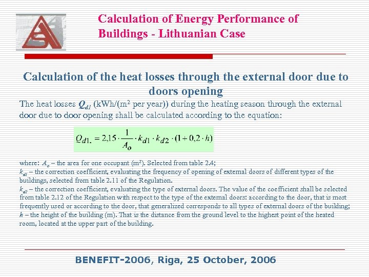 Calculation of Energy Performance of Buildings - Lithuanian Case Calculation of the heat losses