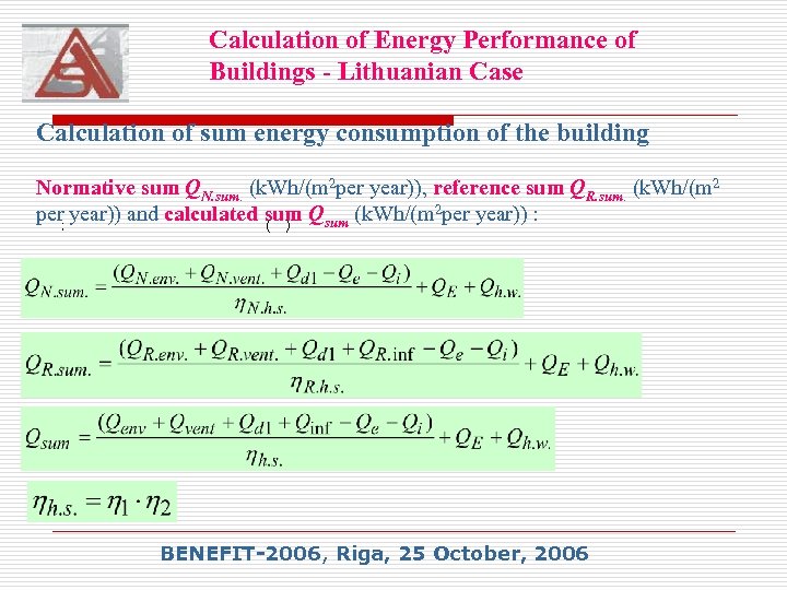 Calculation of Energy Performance of Buildings - Lithuanian Case Calculation of sum energy consumption