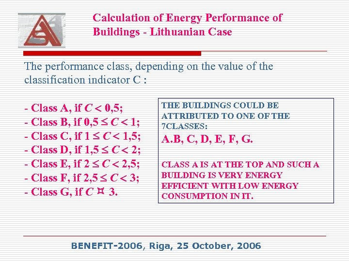 Calculation of Energy Performance of Buildings - Lithuanian Case The performance class, depending on