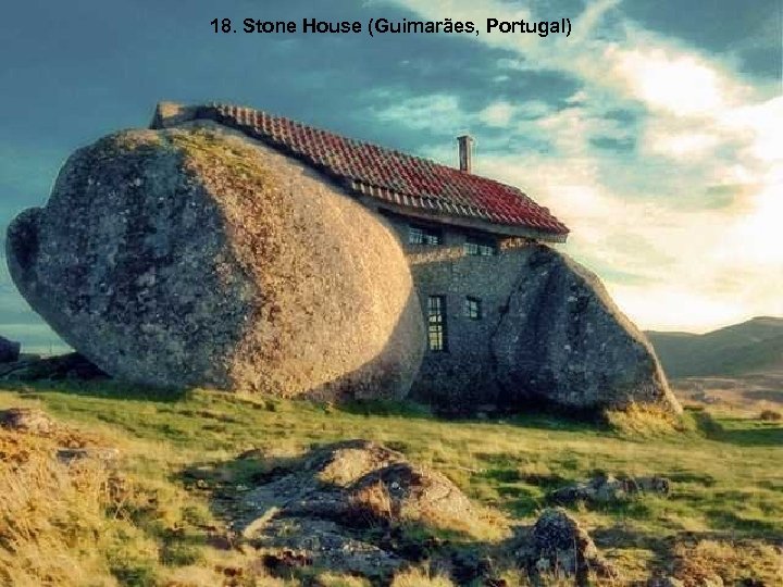 18. Stone House (Guimarães, Portugal) 