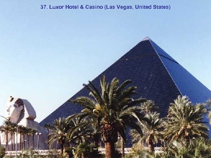 37. Luxor Hotel & Casino (Las Vegas, United States) 