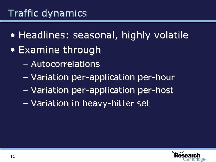 Traffic dynamics • Headlines: seasonal, highly volatile • Examine through – Autocorrelations – Variation