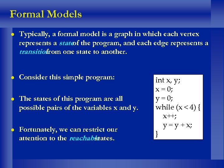 Formal Models Typically, a formal model is a graph in which each vertex represents