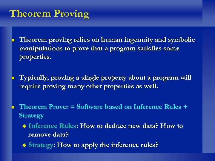 Theorem Proving Theorem proving relies on human ingenuity and symbolic manipulations to prove that