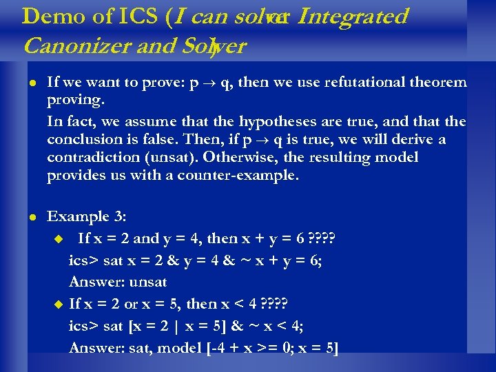 Demo of ICS (I can solve Integrated or Canonizer and Solver ) If we