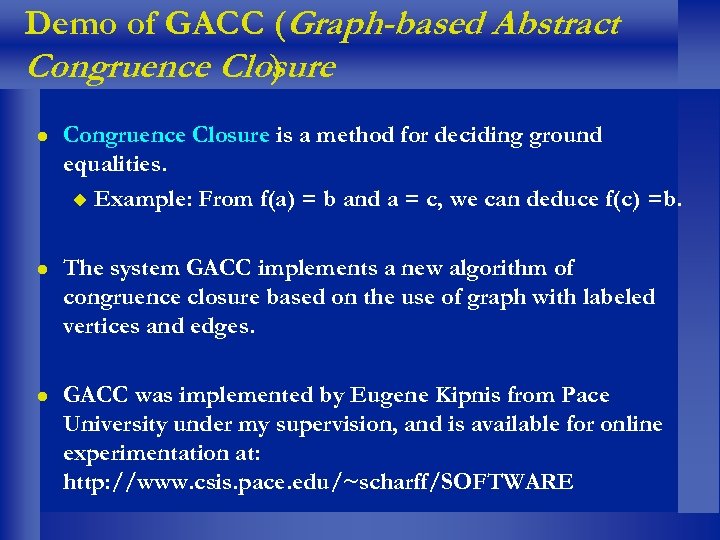 Demo of GACC (Graph-based Abstract Congruence Closure ) Congruence Closure is a method for