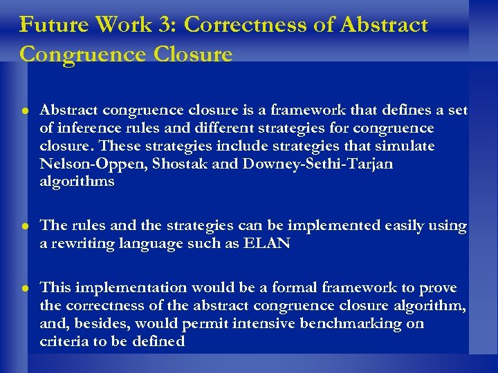 Future Work 3: Correctness of Abstract Congruence Closure Abstract congruence closure is a framework