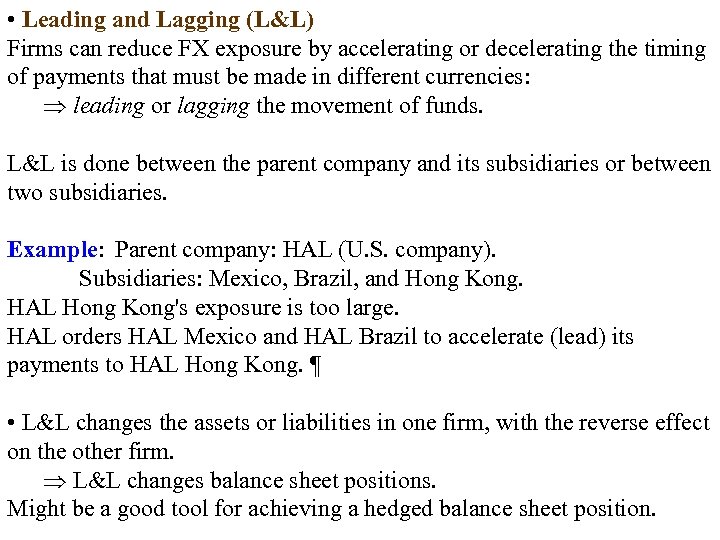  • Leading and Lagging (L&L) Firms can reduce FX exposure by accelerating or