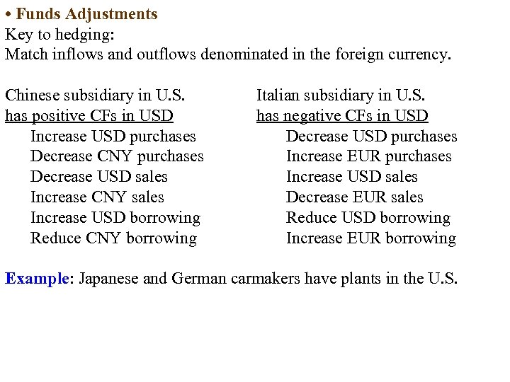  • Funds Adjustments Key to hedging: Match inflows and outflows denominated in the