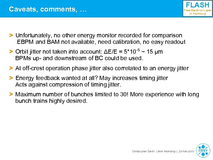 FLASH Caveats, comments, … Free-Electron Laser in Hamburg > Unfortunately, no other energy monitor