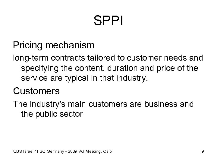 SPPI Pricing mechanism long-term contracts tailored to customer needs and specifying the content, duration