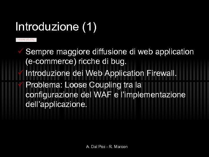Introduzione (1) ü Sempre maggiore diffusione di web application (e-commerce) ricche di bug. ü