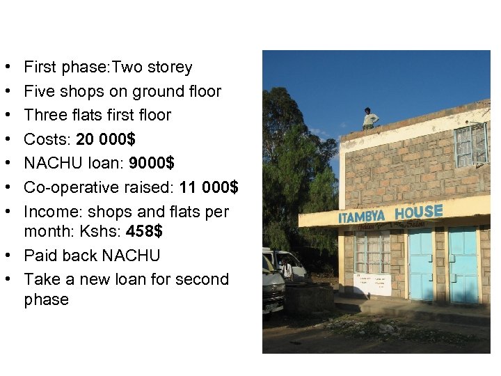  • • First phase: Two storey Five shops on ground floor Three flats