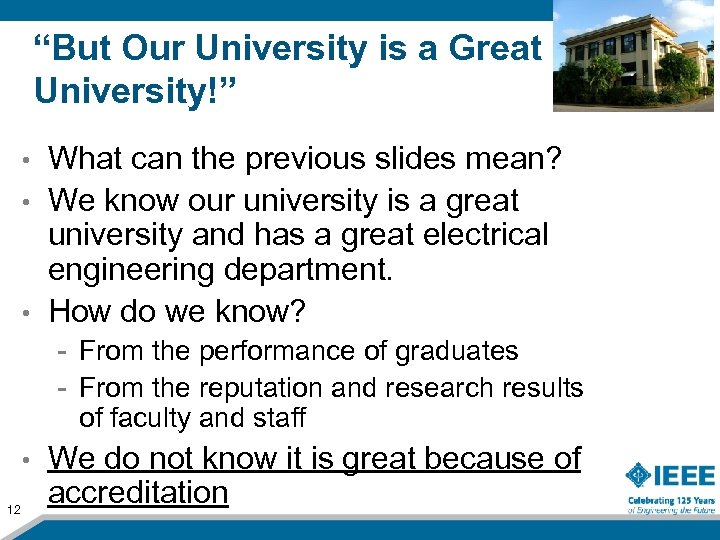 “But Our University is a Great University!” What can the previous slides mean? •