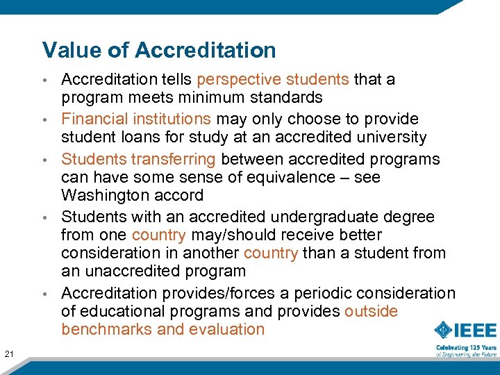 Value of Accreditation • • • 21 Accreditation tells perspective students that a program