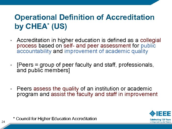 Operational Definition of Accreditation by CHEA* (US) • • [Peers = group of peer