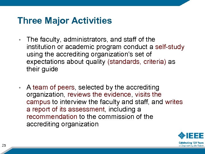 Three Major Activities • • 25 The faculty, administrators, and staff of the institution
