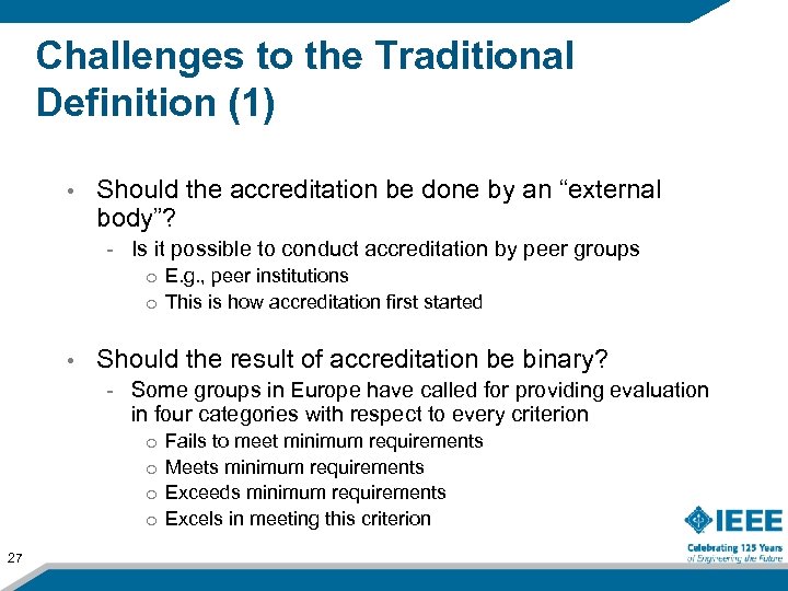 Challenges to the Traditional Definition (1) • Should the accreditation be done by an