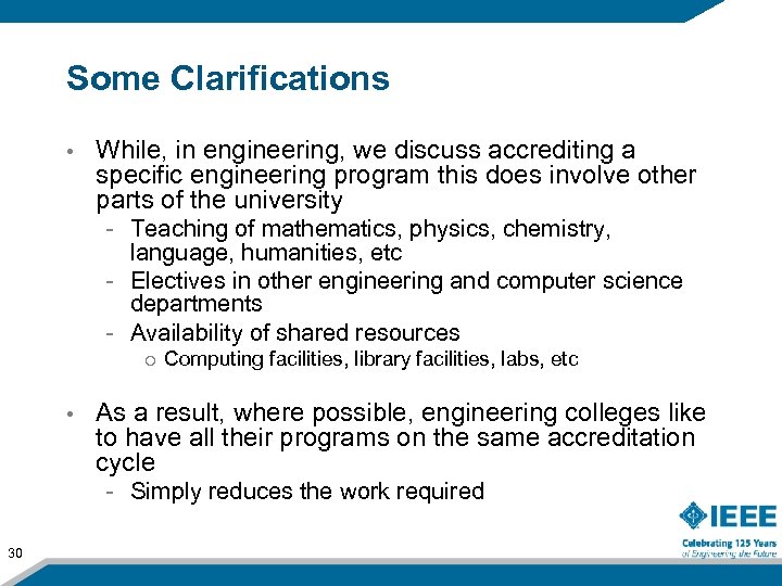 Some Clarifications • While, in engineering, we discuss accrediting a specific engineering program this