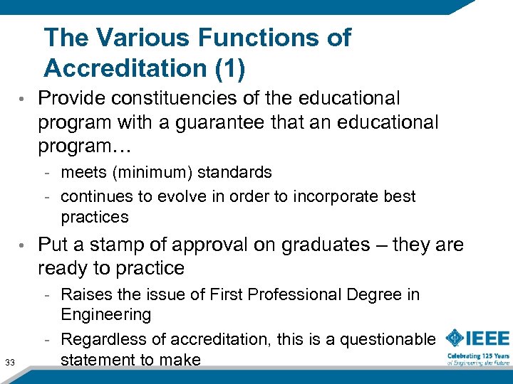 The Various Functions of Accreditation (1) • Provide constituencies of the educational program with
