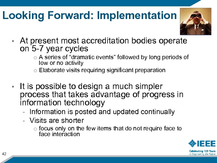 Looking Forward: Implementation • At present most accreditation bodies operate on 5 -7 year