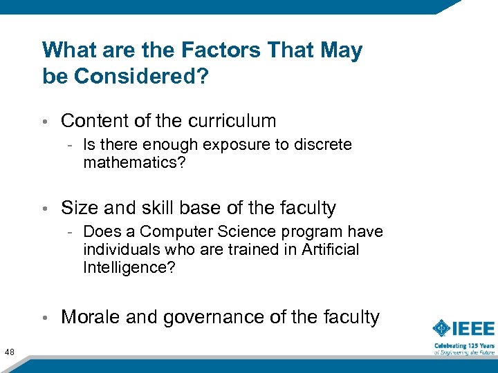 What are the Factors That May be Considered? • Content of the curriculum -
