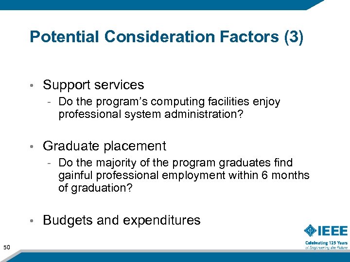 Potential Consideration Factors (3) • Support services - Do the program’s computing facilities enjoy