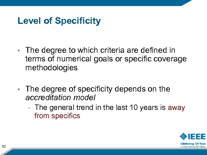 Level of Specificity • The degree to which criteria are defined in terms of