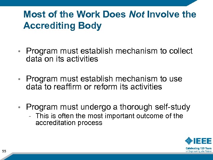 Most of the Work Does Not Involve the Accrediting Body • Program must establish