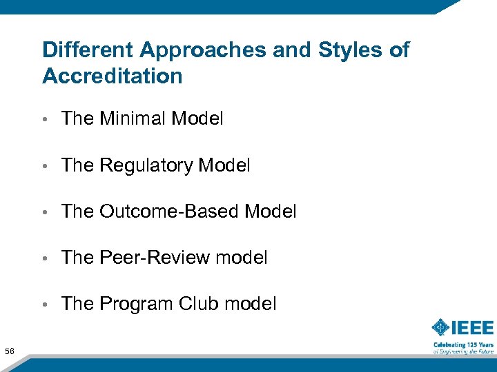 Different Approaches and Styles of Accreditation • • The Regulatory Model • The Outcome-Based
