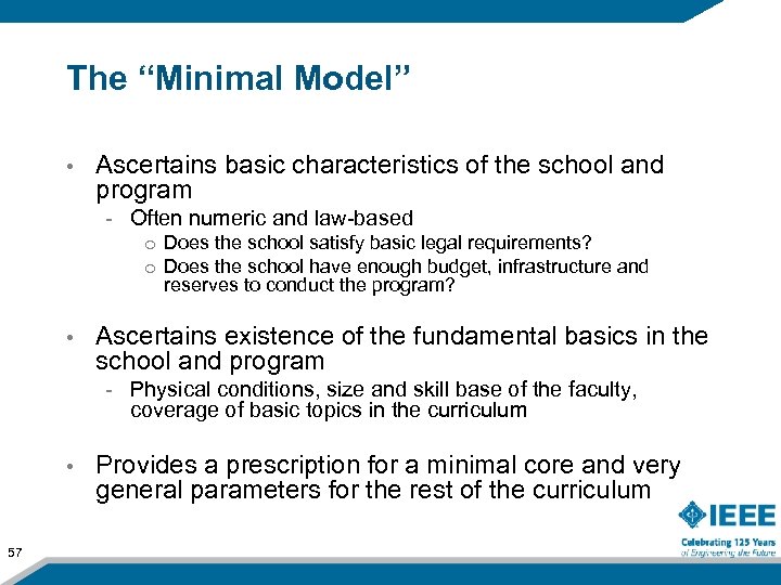 The “Minimal Model” • Ascertains basic characteristics of the school and program - Often