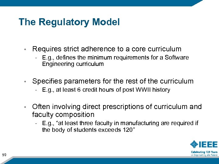 The Regulatory Model • Requires strict adherence to a core curriculum - E. g.